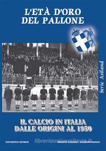 L età doro del pallone. Il calcio in italia dalle origini al 1950.pdf