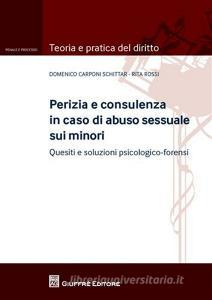 Perizia e consulenza in caso di abuso sessuale sui minori. Quesiti e soluzioni psicologico-forensi.pdf