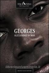 Ebook Georges di Dumas Alexandre edito da Faligi Editore