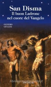 San Disma. Il buon Ladrone nel cuore del Vangelo.pdf