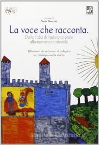 La voce che racconta. Dalla fiaba di tradizione orale alla narrazione infantile.pdf