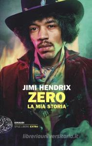 Jimi Hendrix. Zero. La mia storia.pdf