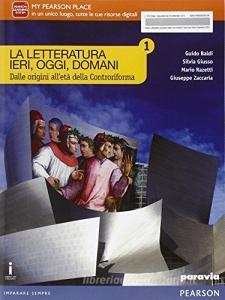 La letteratura ieri, oggi, domani. Vol. 1. Per le Scuole superiori. Con e-book. Con espansione online.pdf