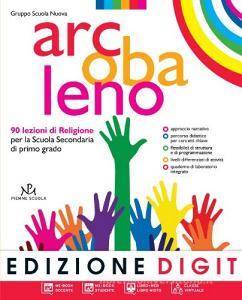 Arcobaleno. Quaderni di laboratorio. Vol. 1-2-3. Vangeli. Atti degli Apostoli. Per la Scuola media. Con espansione online.pdf
