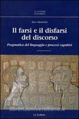 Il farsi e il disfarsi del discorso. Pragmatica del linguaggio e processi cognitivi.pdf