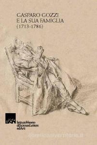 Gasparo Gozzi e la sua famiglia (1713-1786). Con CD-ROM.pdf