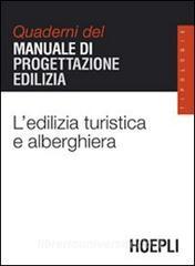 L edilizia turistica e alberghiera. Quaderni del manuale di progettazione edilizia.pdf