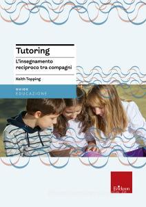Tutoring. Linsegnamento reciproco tra compagni.pdf