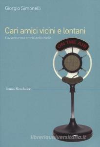 Cari amici vicini e lontani. Lavventurosa storia della radio.pdf