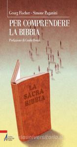 Ebook Per comprendere la Bibbia di Simone Paganini edito da Edizioni Messaggero Padova