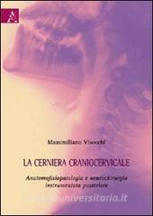 La cerniera craniocervicale. Anatomofisiopatologia e neurochirurgia instrumentata posteriore.pdf