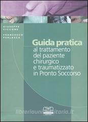 Guida pratica al trattamento del paziente chirurgico e traumatizzato in Pronto Soccorso.pdf