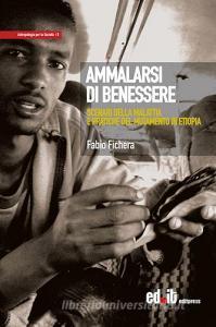 Ammalarsi di benessere. Scenari della malattia e pratiche del mutamento in Etiopia.pdf