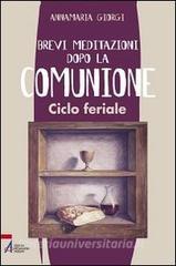 Brevi meditazioni dopo la comunione. Ciclo feriale.pdf