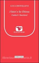 I laici e la chiesa. Caduti i bastioni.pdf