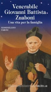 Venerabile Giovanni Battista Zuaboni. Una vita per la famiglia.pdf