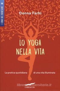 Lo yoga nella vita. La pratica quotidiana di una vita illuminata.pdf