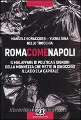 Roma come Napoli. Il malaffare di politica e signori della monnezza che mette in ginocchio il Lazio e la capitale.pdf