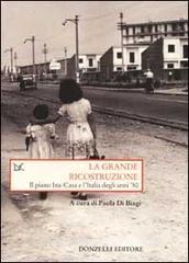 La grande ricostruzione. Il piano Ina-Casa e lItalia degli anni 50.pdf