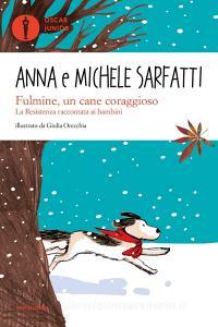 Ebook Fulmine, un cane coraggioso di Sarfatti Anna, Sarfatti Michele edito da Mondadori