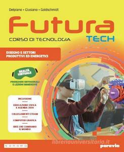 Ebook Futura tech - corso di tecnologia - edizione compatta (modalit? digitale c) edito da Paravia