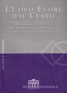 L uovo fuori dal cesto. Dinamiche affettive con i disabili e le loro famiglie.pdf