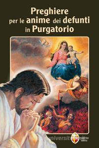 Preghiere per le anime dei nostri defunti in purgatorio.pdf