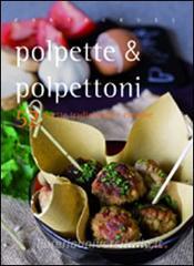 Polpette & polpettoni. 52 ricette tradizionali e creative.pdf
