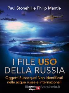 I files USO della Russia. Oggetti subacquei non identificati nelle acque russe e internazionali.pdf