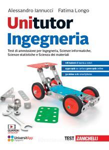 Unitutor Ingegneria. Test di ammissione per Ingegneria, Scienze informatiche, Scienze statistiche, Scienza dei materiali. Con app. Con e-book. Con espansione online.pdf
