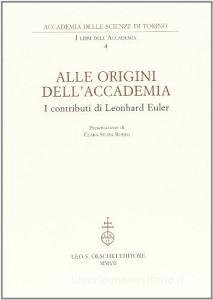 Alle origini dellAccademia. I contributi di Leonhard Euler.pdf