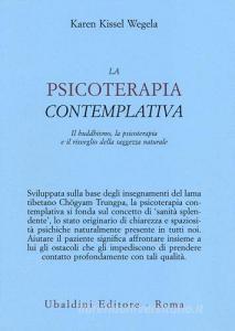 La psicoterapia contemplativa. Il buddhismo, la psicoterapia e il risveglio della saggezza naturale.pdf