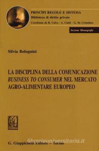 La disciplina della comunicazione business to consumer nel mercato agro-alimentare europeo.pdf