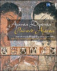 Ajanta dipinta. Studio sulla tecnica e sulla conservazione del sito rupestre indiano. Ediz. italiana e inglese vol. 1-2. Con DVD.pdf