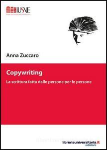 Ebook Copywriting. La scrittura fatta dalle persone per le persone di Anna Zuccaro edito da libreriauniversitaria.it