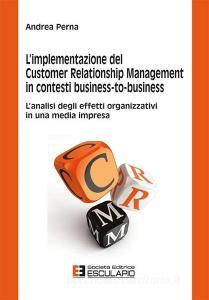 L implementazione del customer relationship management in contesti business to business.pdf