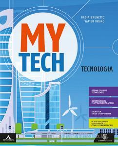 Mytech. Tecnologia. Per la Scuola media. Con e-book. Con espansione online. Con 4 libri: Atlante-Disegno-Coding-Tavole.pdf