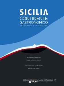 Sicilia. Continente gastronomico. I grandi chef e la tradizione. Ediz. illustrata.pdf