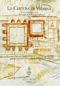 La certosa di Vedana. Storia, cultura e arte in un ambiente delle Prealpi bellunesi. Atti del Colloquio (Sospirolo, 21 ottobre 1995).pdf