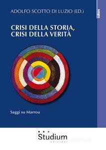 Crisi della storia, crisi della verità. Saggi su Marrou.pdf