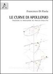 Le curve di Apollonio. Tradizione e innovazione nei processi risolutivi. Con CD-ROM.pdf