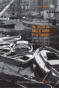 In Sicilia mille anni più tardi. Diario moderno di un viaggio del XII secolo.pdf