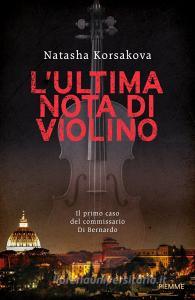 Ebook L'ultima nota di violino di Korsakova Natasha edito da Piemme