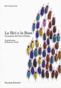 La bici e la rosa. Cronache del giro dItalia.pdf