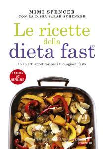 Le ricette della dieta fast. 150 piatti appetitosi per i tuoi «giorni fast».pdf