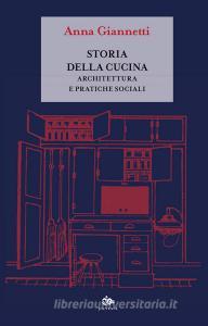 Storia della cucina. Architettura e pratiche sociali.pdf