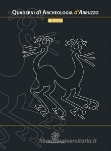 Quaderni di archeologia dAbruzzo. Notiziario della Soprintendenza per i Beni Archeologici dellAbruzzo (2012) vol.4.pdf