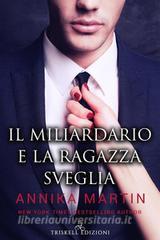 Libro Ebook Il miliardario e la ragazza sveglia di Annika Martin di Triskell Edizioni