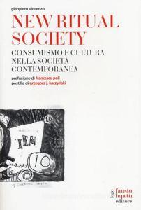 New ritual society. Consumismo e cultura nella società contemporanea.pdf