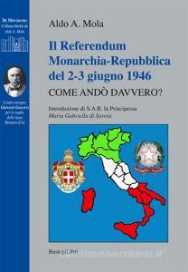 Il referendum monarchia-repubblica del 2-3 giugno 1946. Come andò davvero?.pdf